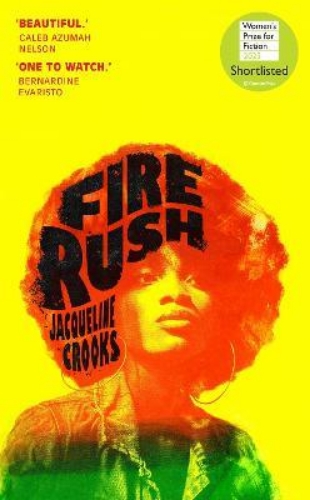 Picture of Fire Rush: SHORTLISTED FOR THE WOMEN'S PRIZE FOR FICTION 2023