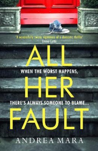 Picture of All Her Fault: The breathlessly twisty Sunday Times bestseller everyone is talki