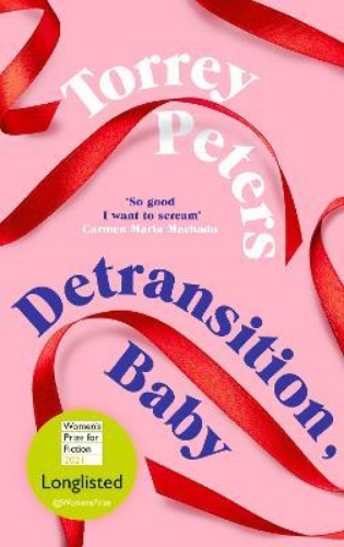 Picture of Detransition, Baby: Longlisted for the Women's Prize 2021 and Top Ten The Times