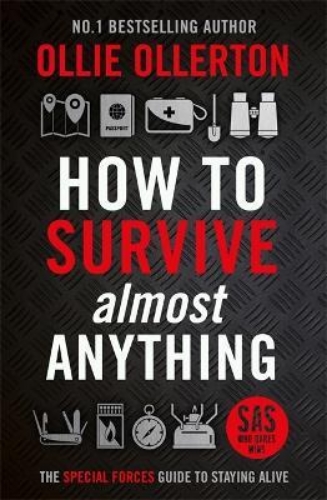 Picture of How To Survive (Almost) Anything: The Special Forces Guide To Staying Alive