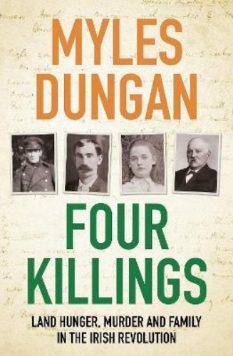 Picture of Four Killings: Land Hunger, Murder and A Family in the Irish Revolution