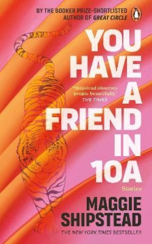 Picture of You have a friend in 10A: By the 2022 Women's Fiction Prize and 2021 Booker Priz