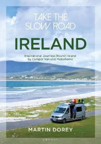 Picture of Take the Slow Road: Ireland: Inspirational Journeys Round Ireland by Camper Van