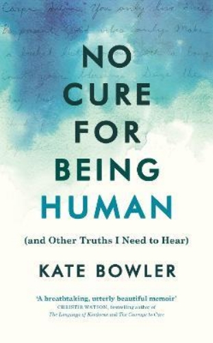 Picture of No Cure for Being Human: (and Other Truths I Need to Hear)