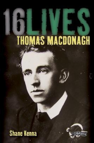 Picture of Thomas MacDonagh: 16Lives