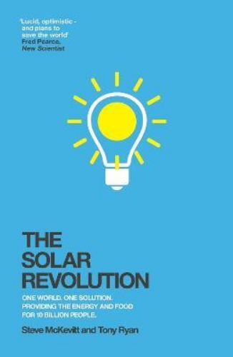 Picture of The Solar Revolution: One World. One Solution. Providing the Energy and Food for
