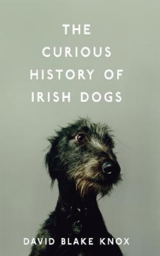 Picture of The Curious History of Irish Dogs