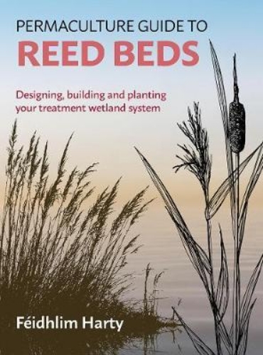 Picture of Permaculture Guide to Reed Beds: Designing, Building and Planting Your Treatment