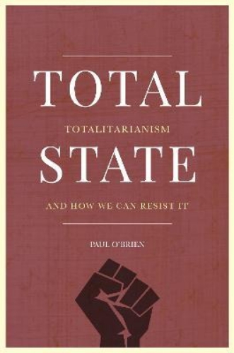 Picture of Total State: Totalitarianism and how we can resist it: 2023