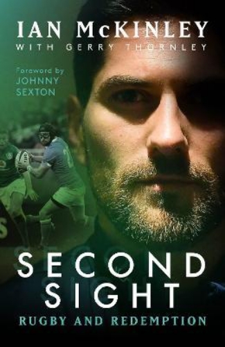 Picture of Ian McKinley: Second Sight: Rugby and Redemption