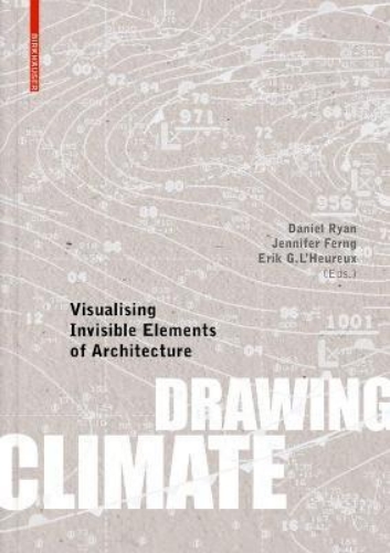 Picture of Drawing Climate: Visualising Invisible Elements of Architecture