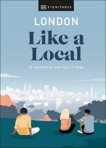 Picture of London Like a Local: By the People Who Call It Home