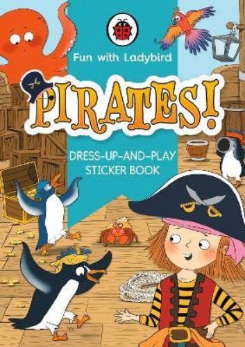 Picture of Fun With Ladybird: Dress-Up-And-Play Sticker Book: Pirates!