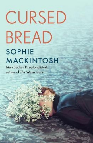 Picture of Cursed Bread: Longlisted for the Women's Prize