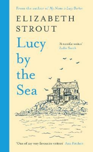 Picture of Lucy by the Sea: From the Booker-shortlisted author of Oh William!