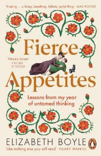 Picture of Fierce Appetites: Lessons from my year of untamed thinking