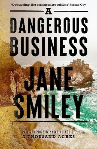 Picture of A Dangerous Business: from the author of the Pulitzer prize winner A THOUSAND AC