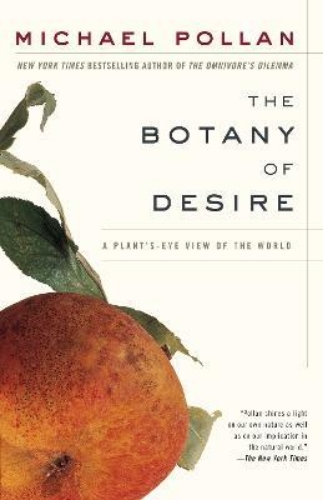 Picture of The Botany of Desire: A Plant's-Eye View of the World