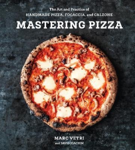 Picture of Mastering Pizza: The Art and Practice of Handmade Pizza, Focaccia, and Calzone