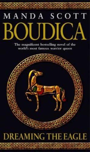 Picture of Boudica: Dreaming The Eagle: (Boudica 1): An utterly convincing and compelling e