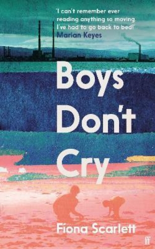 Picture of Boys Don't Cry: 'I can't remember ever reading something so moving.' Marian Keye