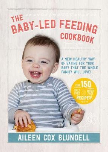 Picture of The Baby-Led Feeding Cookbook: A new healthy way of eating for your baby that th