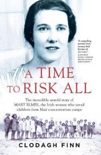 Picture of A Time to Risk All: The incredible untold story of Mary Elmes, the Irish woman w