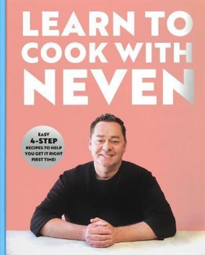 Picture of Learn to Cook With Neven: Easy 4-Step Recipes to Help You Get it Right First Tim