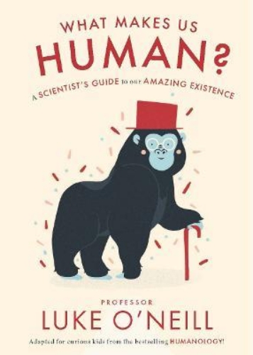 Picture of What Makes us Human: A Scientist's Guide to our Amazing Existence