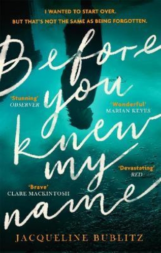 Picture of Before You Knew My Name: 'An exquisitely written, absolutely devastating novel'