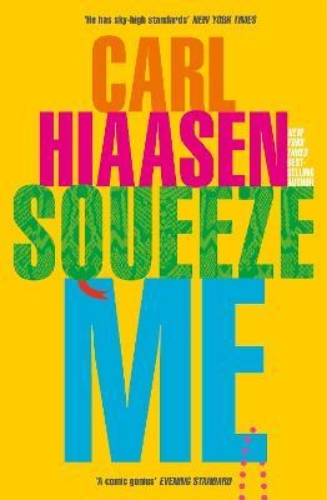 Picture of Squeeze Me: The ultimate crime fiction satire for the post-Trump era