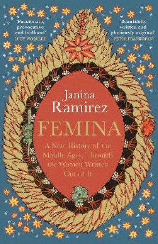 Picture of Femina: The instant Sunday Times bestseller - A New History of the Middle Ages,