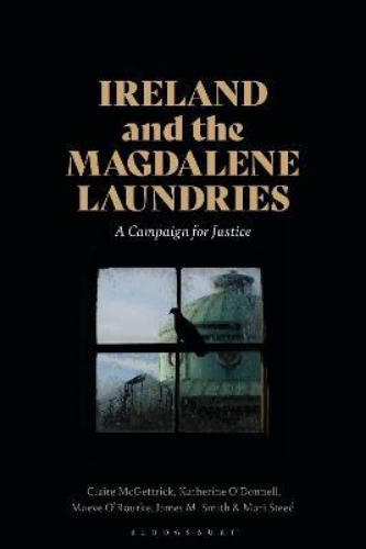 Picture of Ireland and the Magdalene Laundries: A Campaign for Justice