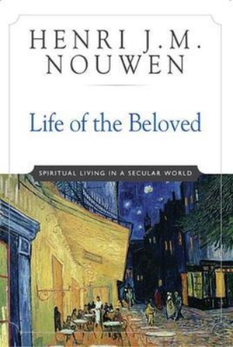 Picture of Life of the Beloved: Spiritual Living in a Secular World