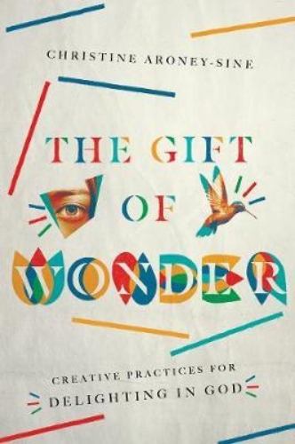 Picture of The Gift of Wonder - Creative Practices for Delighting in God