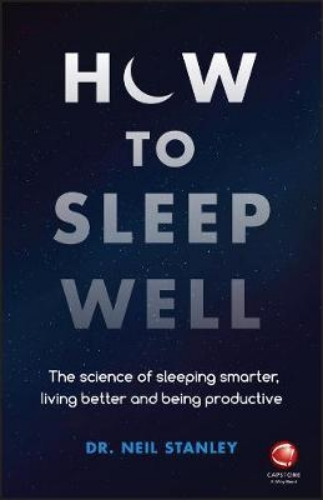 Picture of How to Sleep Well: The Science of Sleeping Smarter, Living Better and Being Prod