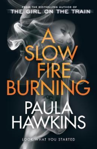 Picture of A Slow Fire Burning: The addictive new Sunday Times No.1 bestseller from the aut