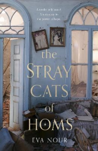 Picture of The Stray Cats of Homs: The unforgettable, heart-breaking novel inspired by extr