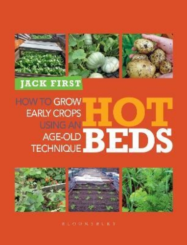 Picture of Hot Beds: How to grow early crops using an age-old technique