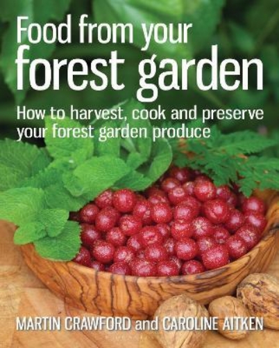 Picture of Food from your Forest Garden: How to harvest, cook and preserve your forest gard