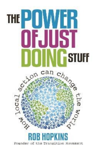 Picture of The Power of Just Doing Stuff: How local action can change the world