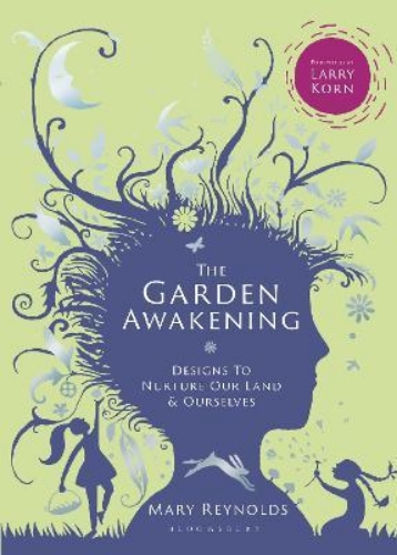 Picture of The Garden Awakening: Designs to nurture our land and ourselves