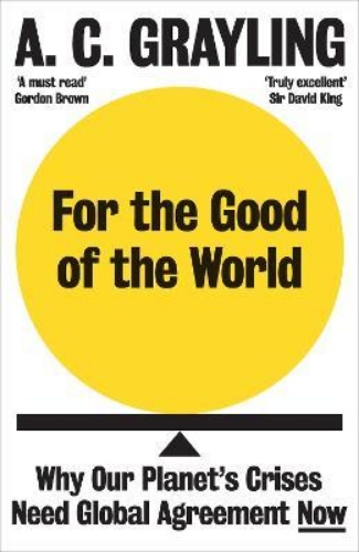 Picture of For the Good of the World: Why Our Planet's Crises Need Global Agreement Now