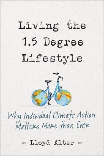 Picture of Living the 1.5 Degree Lifestyle: Why Individual Climate Action Matters More than