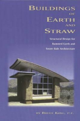 Picture of Buildings of Earth and Straw: Structural Design for Rammed Earth and Straw Bale