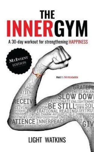 Picture of The Inner Gym - The MyIntent Edition: A 30-Day Workout For Strengthening Happine