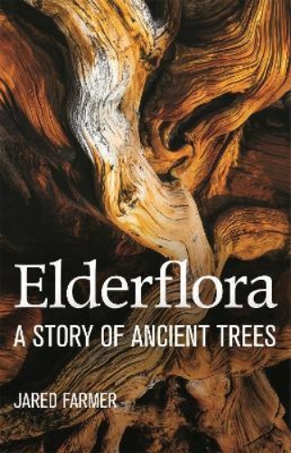 Picture of Elderflora: A Modern History of Ancient Trees