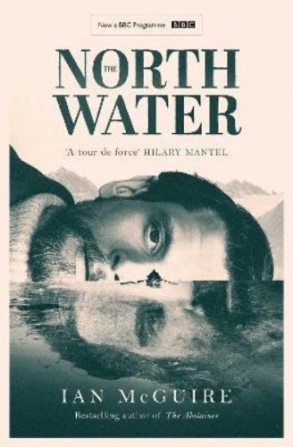 Picture of The North Water: Now a major BBC TV series starring Colin Farrell, Jack O'Connel