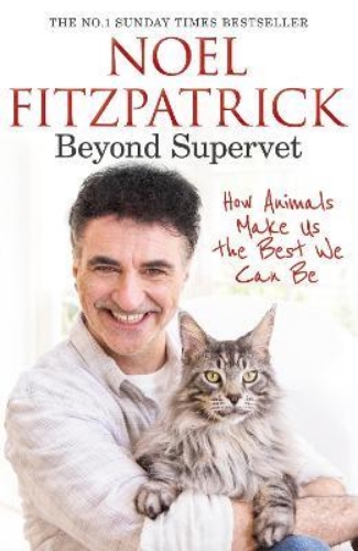 Picture of Beyond Supervet: How Animals Make Us The Best We Can Be: The New Number 1 Sunday