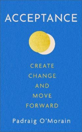 Picture of Acceptance: Create Change and Move Forward